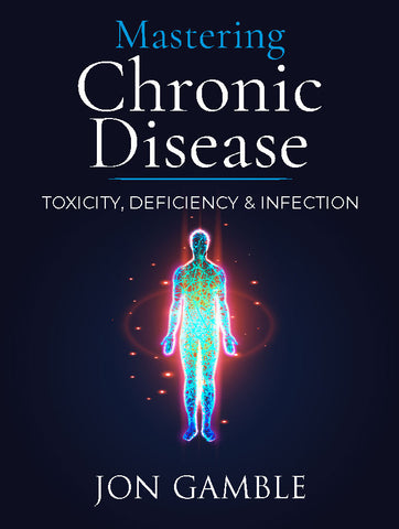 Mastering Chronic Disease: Toxicity, Deficiency and Infection e-book